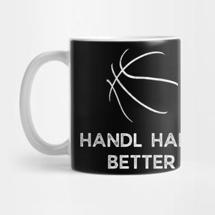 Handle hard better, sports saying Mug